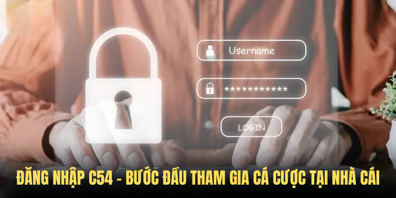 Đăng Ký C54 – Mở Ra Thế Giới Đặc Sắc Chỉ Với Vài Bước